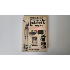 THE HANDBOOK OF PHOTOGRAPHIC EQUIPMENT & TECHNIQUES